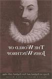 World of John Winthrop: England & New England, 1588-1649